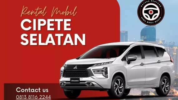 Rental Mobil Cipete Selatan: Harga Terjangkau, Pelayanan Prima